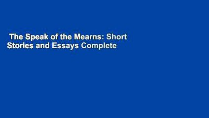 The Speak of the Mearns: Short Stories and Essays Complete