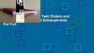 [Read] Divided Minds: Twin Sisters and Their Journey Through Schizophrenia  For Full