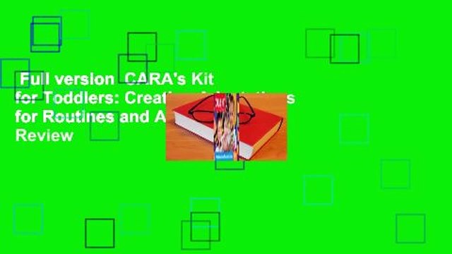 Full version CARA's Kit for Toddlers: Creating Adaptations for Routines and Activities Review
