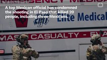 Mexican Official Decries 'Xenophobic Barbarism' After El Paso Shooting