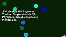 Full version  Bill Payments Tracker: Simple Monthly Bill Payments Checklist Organizer Planner Log