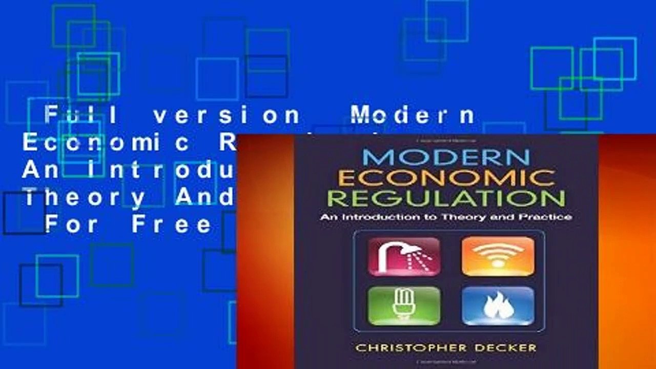 Full version  Modern Economic Regulation: An Introduction To Theory And Practice  For Free