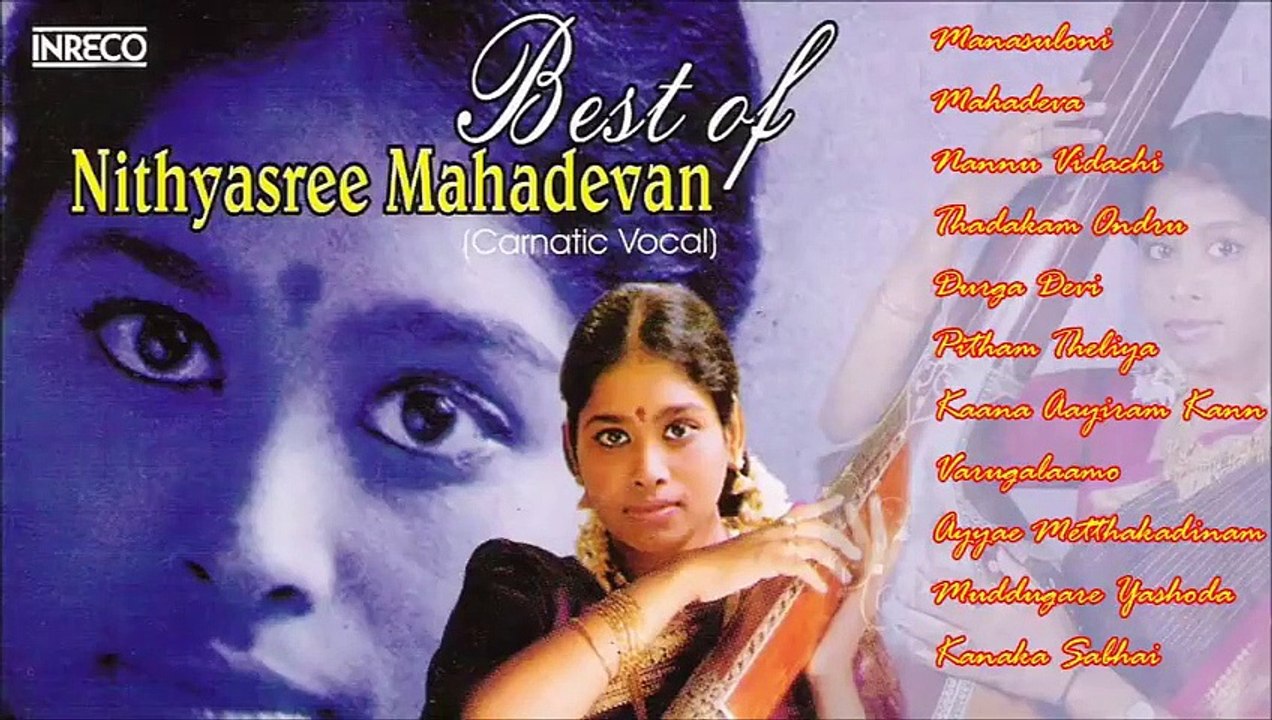 CARNATIC VOCAL  BEST OF NITHYASREE MAHADEVAN  JUKEBOX
