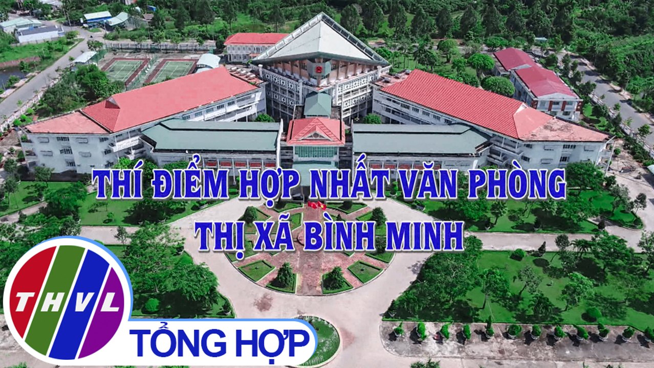THVL | Chuyên đề Xây dựng Đảng: Thí điểm hợp nhất văn phòng thị xã Bình Minh