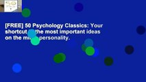 [FREE] 50 Psychology Classics: Your shortcut to the most important ideas on the mind, personality,