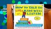 [FREE] How to Talk So Little Kids Will Listen: A Survival Guide to Life with Children Ages 2-7