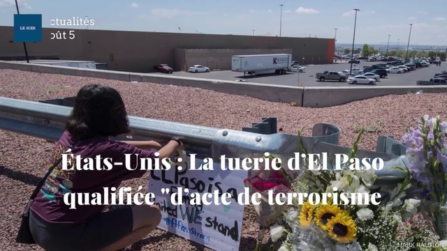 États-Unis : La tuerie d’El Paso qualifiée d’acte de terrorisme intérieur