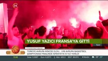 Yusuf Yazıcı, Fransa'ya coşkuyla uğurlandı