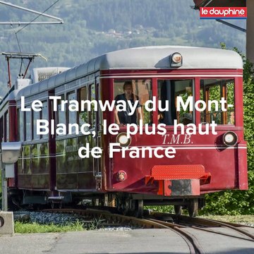 Le Tramway du Mont-Blanc, tramway le plus haut de France