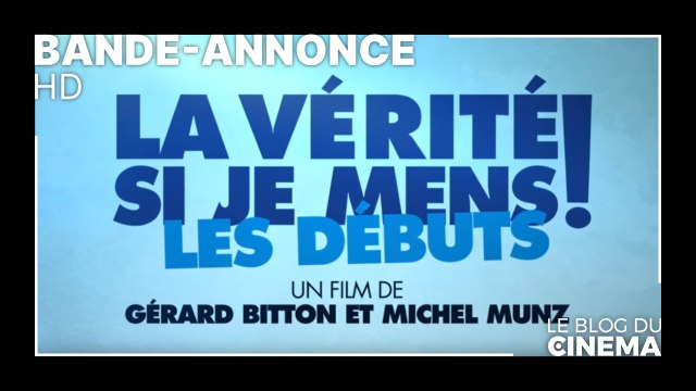 LA VÉRITÉ SI JE MENS ! LES DÉBUTS : bande-annonce [HD]