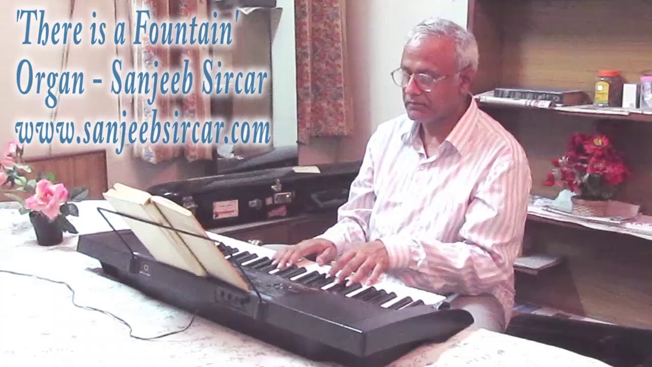 'There is a Fountain'. Organ - Sanjeeb Sircar