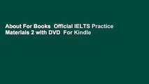 About For Books  Official IELTS Practice Materials 2 with DVD  For Kindle