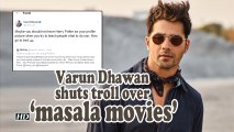 Varun Dhawan shuts troll over 'masala movies'
