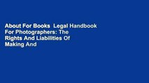 About For Books  Legal Handbook For Photographers: The Rights And Liabilities Of Making And