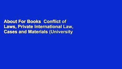 About For Books  Conflict of Laws, Private International Law, Cases and Materials (University