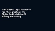 Full E-book  Legal Handbook For Photographers: The Rights And Liabilities Of Making And Selling