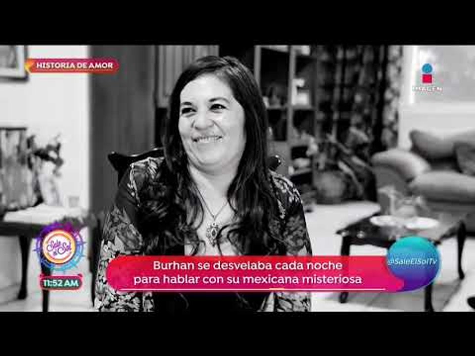 Historias de amor: Burhan y Lupita, un amor por internet | Sale el Sol