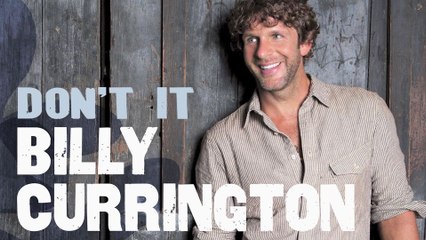 Billy Currington - Don't It