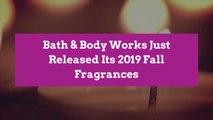 Bath & Body Works Just Released Its 2019 Fall Fragrances