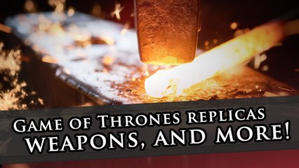 Valyrian Steel is making awesome Game of Thrones weapon replicas