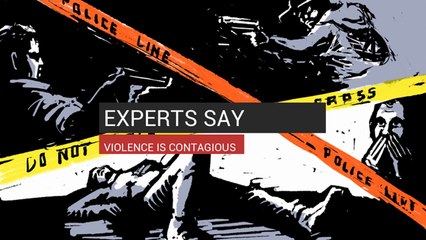 Experts Say Violence Is Contagious