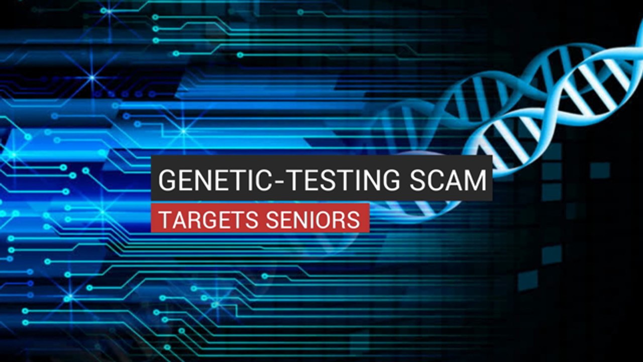 Genetic-Testing Scam Targets Seniors
