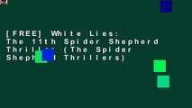 [FREE] White Lies: The 11th Spider Shepherd Thriller (The Spider Shepherd Thrillers)