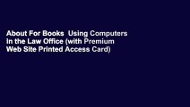 About For Books  Using Computers in the Law Office (with Premium Web Site Printed Access Card)