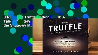 [FREE] The Truffle Underground: A Tale of Mystery, Mayhem, and Manipulation in the Shadowy Market