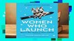 Women Who Launch: The Women Who Shattered Glass Ceilings  For Kindle