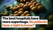 The best hospitals have more superbugs. Do patients have a right to know?