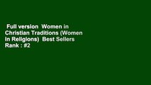 Full version  Women in Christian Traditions (Women in Religions)  Best Sellers Rank : #2