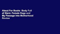 About For Books  Body Full of Stars: Female Rage and My Passage into Motherhood  Review