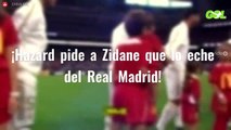 ¡Hazard pide a Zidane que lo eche del Real Madrid!