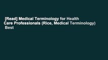 [Read] Medical Terminology for Health Care Professionals (Rice, Medical Terminology)  Best