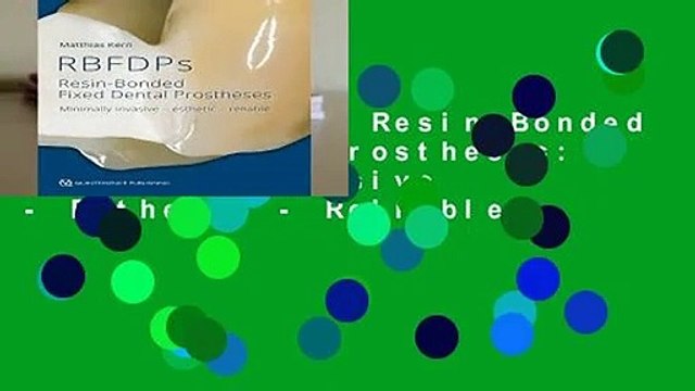 [READ] RBFDPs: Resin-Bonded Fixed Dental Prostheses: Minimally Invasive - Esthetic - Reliable