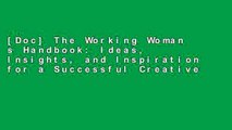 [Doc] The Working Woman s Handbook: Ideas, Insights, and Inspiration for a Successful Creative