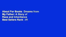 About For Books  Dreams from My Father: A Story of Race and Inheritance  Best Sellers Rank : #1