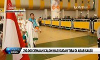 Hingga Selasa (6/8), 210.000 Jemaah Calon Haji Sudah Tiba di Arab Saudi