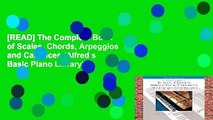 [READ] The Complete Book of Scales, Chords, Arpeggios and Cadences (Alfred s Basic Piano Library)