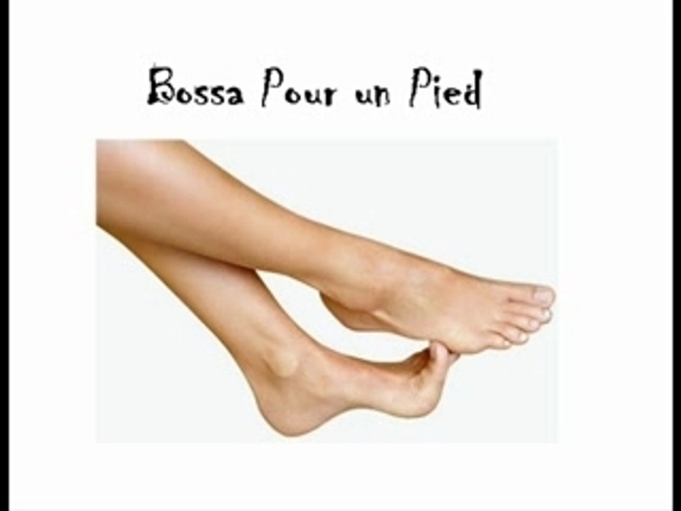 Bossa pour un pied