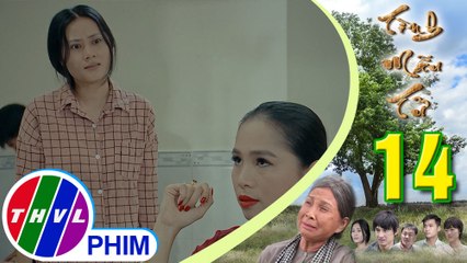 THVL | Tình mẫu tử - Tập 14[1]: Điểu bực tức vì điều kiện sống của má mình ở nhà Thùy quá tệ