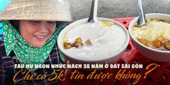 Gánh tàu hủ ngon nhức nách tuổi đời 28 năm ở đất Sài Gòn