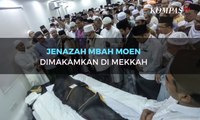 Jenazah Mbah Moen Dimakamkan di Mekkah, Ini Alasannya...