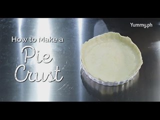 How to Make a Pie Crust | Yummy Ph