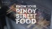 Know Your Filipino Street Food | Yummy Ph