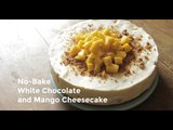 No-Bake White Chocolate and Mango Cheesecake | Yummy Ph