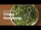 How to Make Crispy Kangkong | Yummy Ph