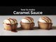 How to Make Caramel Sauce | Yummy Ph