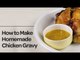 How to Make Homemade Gravy Recipe | Yummy Ph